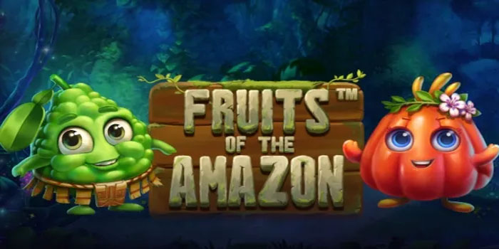 Panduan Lengkap Menang di Slot Fruits of the Amazon